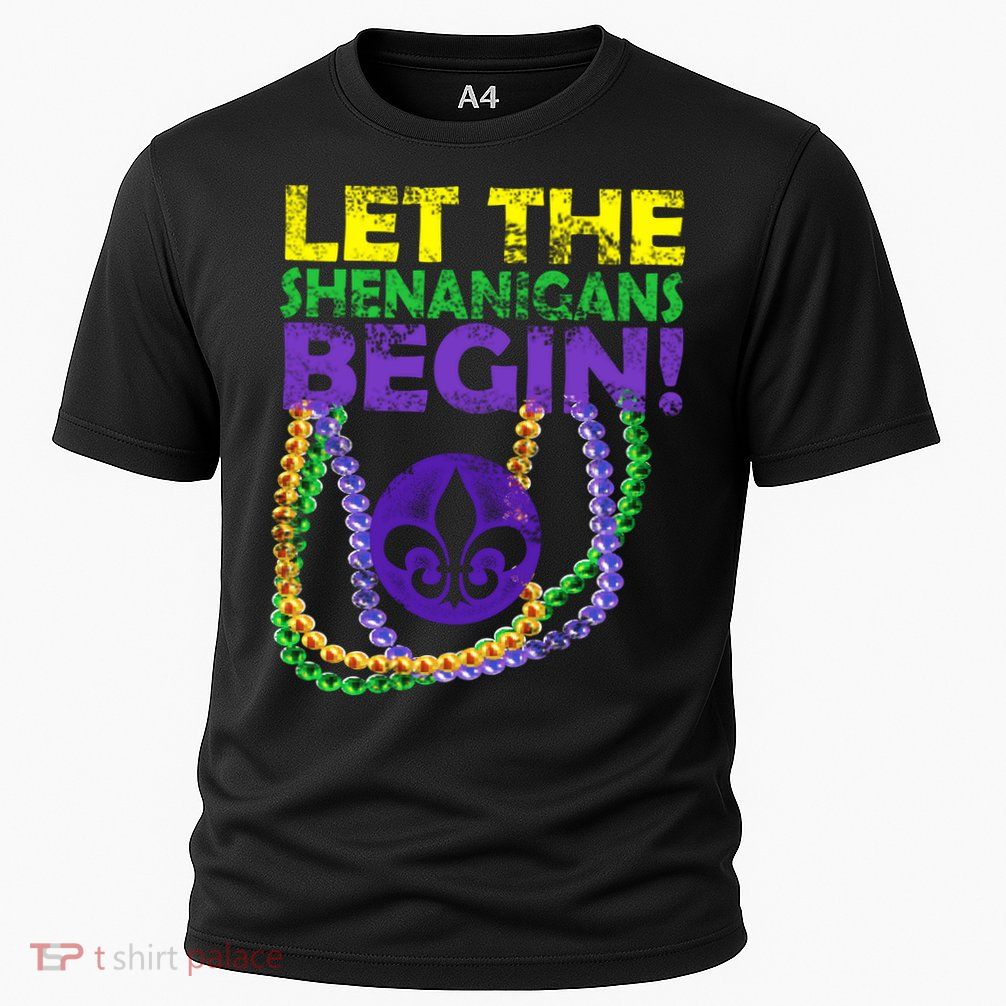Let Shenanigans Begins Mardi Gras Performance Shirt