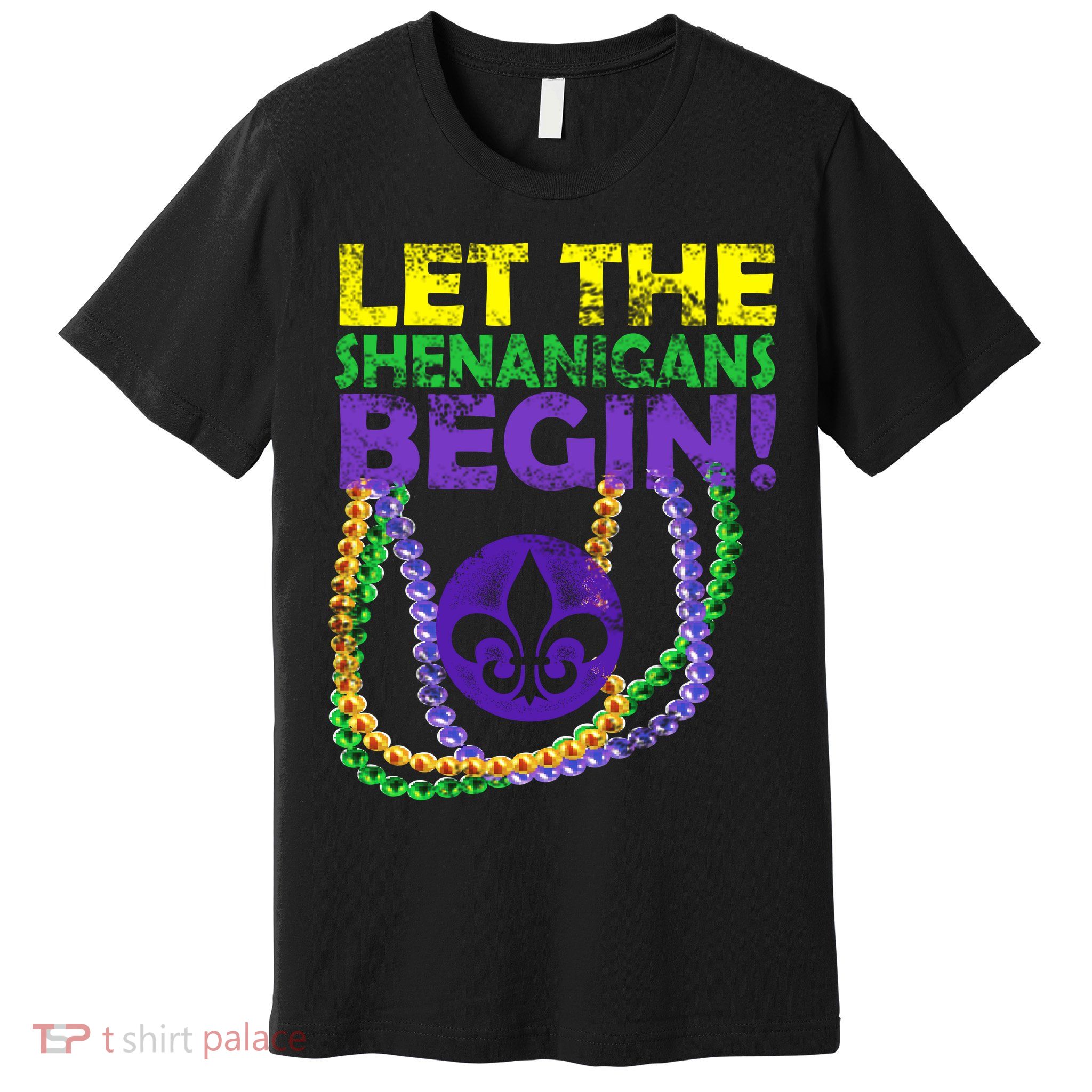 Let Shenanigans Begins Mardi Gras Premium T-Shirt