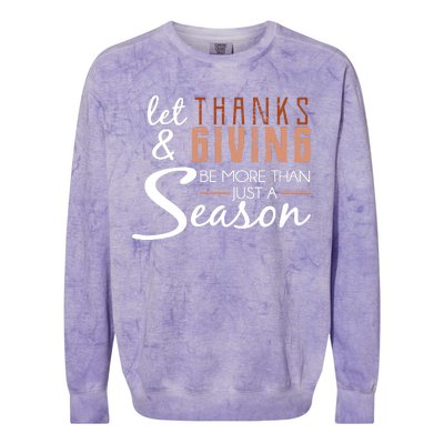 Let Thanks & Giving Be More Than Just Season Colorblast Crewneck Sweatshirt