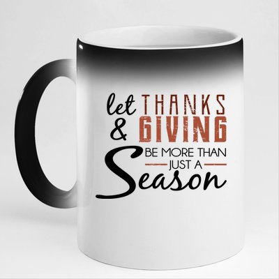 Let Thanks & Giving Be More Than Just Season 11oz Black Color Changing Mug