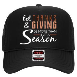 Let Thanks & Giving Be More Than Just Season High Crown Mesh Back Trucker Hat