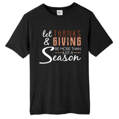 Let Thanks & Giving Be More Than Just Season Tall Fusion ChromaSoft Performance T-Shirt