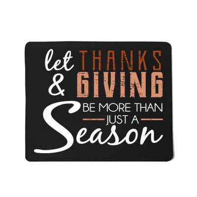 Let Thanks & Giving Be More Than Just Season Mousepad