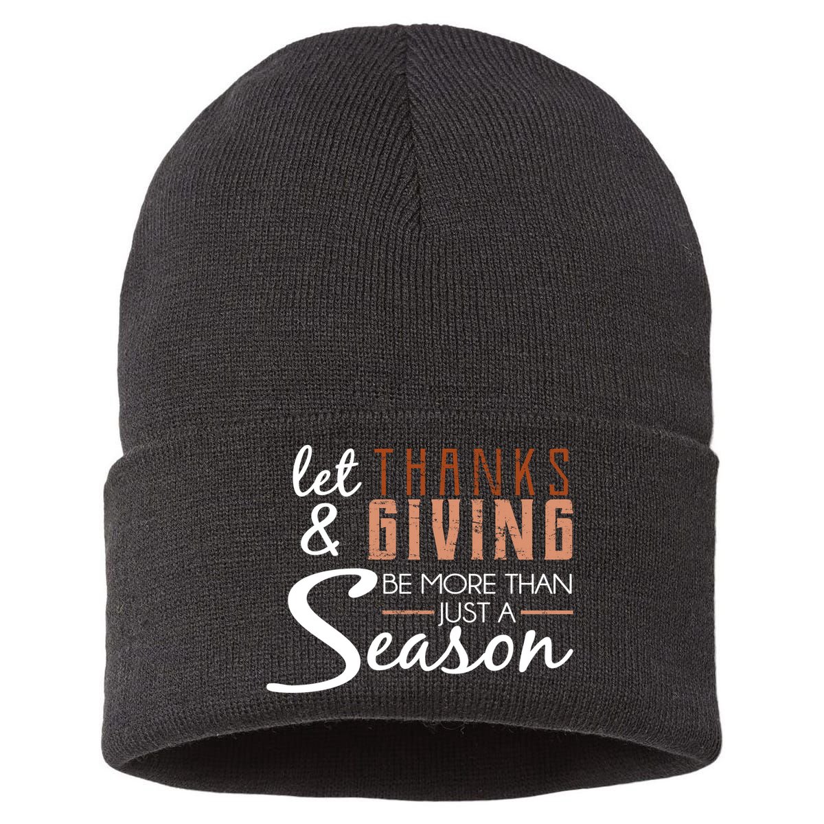 Let Thanks & Giving Be More Than Just Season Sustainable Knit Beanie