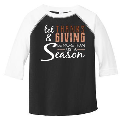 Let Thanks & Giving Be More Than Just Season Toddler Fine Jersey T-Shirt