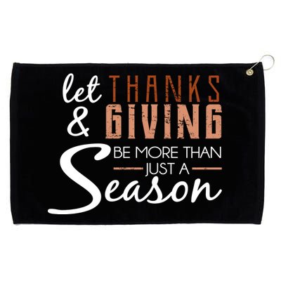 Let Thanks & Giving Be More Than Just Season Grommeted Golf Towel