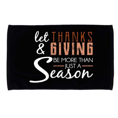 Let Thanks & Giving Be More Than Just Season Microfiber Hand Towel