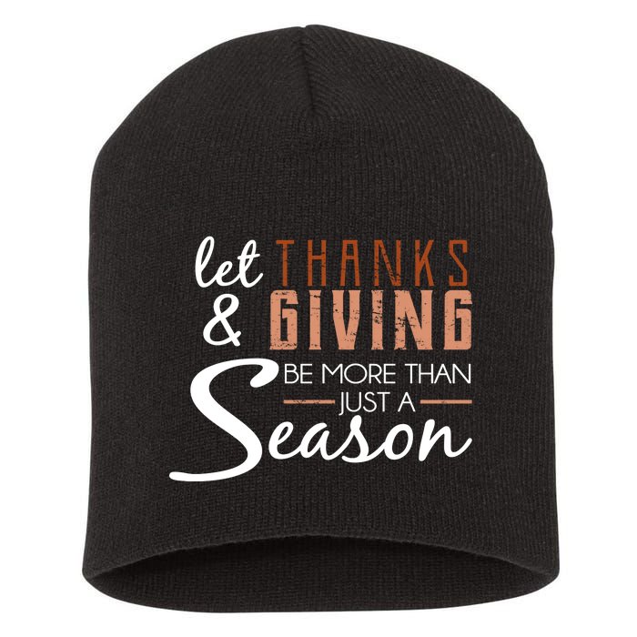 Let Thanks & Giving Be More Than Just Season Short Acrylic Beanie