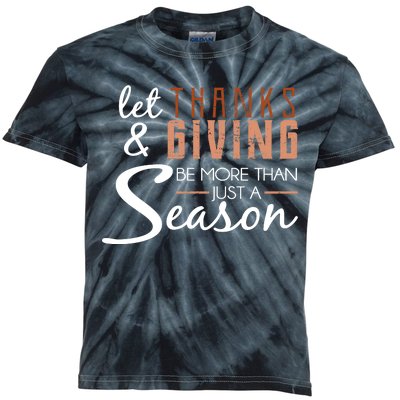 Let Thanks & Giving Be More Than Just Season Kids Tie-Dye T-Shirt