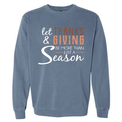 Let Thanks & Giving Be More Than Just Season Garment-Dyed Sweatshirt