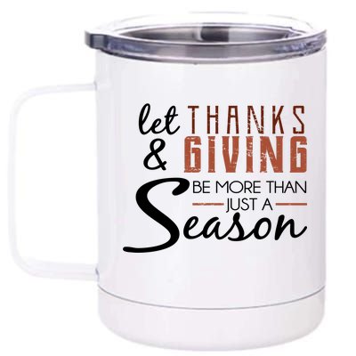 Let Thanks & Giving Be More Than Just Season 12 oz Stainless Steel Tumbler Cup