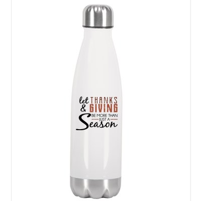 Let Thanks & Giving Be More Than Just Season Stainless Steel Insulated Water Bottle