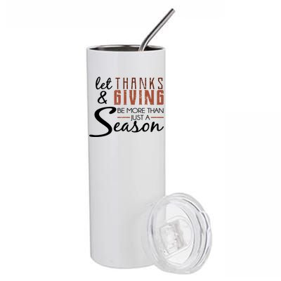 Let Thanks & Giving Be More Than Just Season Stainless Steel Tumbler