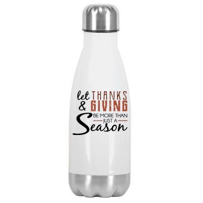 Let Thanks & Giving Be More Than Just Season Stainless Steel Insulated Water Bottle