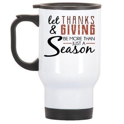 Let Thanks & Giving Be More Than Just Season Stainless Steel Travel Mug