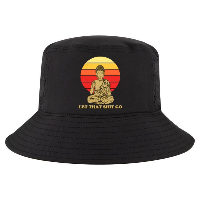 Let That Shit Go Buddha Cool Comfort Performance Bucket Hat