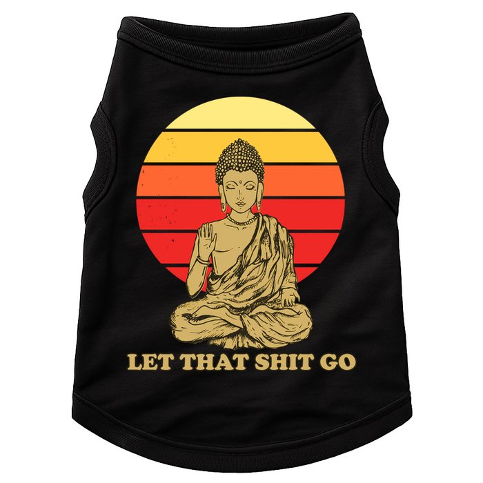 Let That Shit Go Buddha Doggie Tank