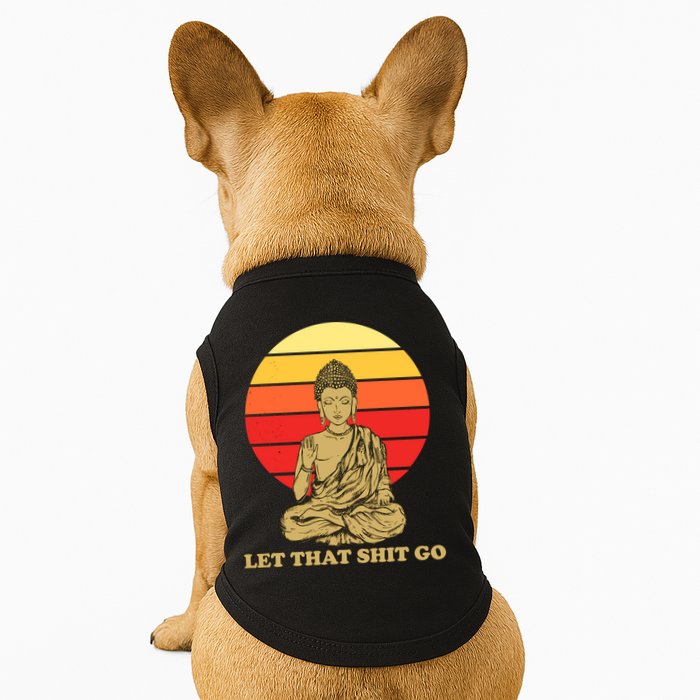 Let That Shit Go Buddha Doggie Tank