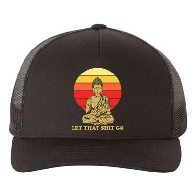 Let That Shit Go Buddha Yupoong Adult 5-Panel Trucker Hat