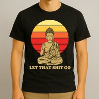 Let That Shit Go Buddha T-Shirt