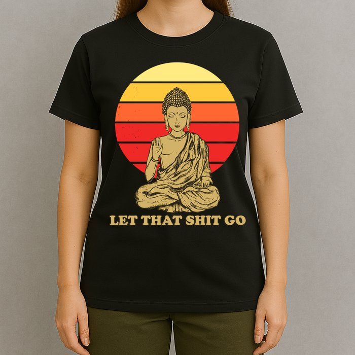 Let That Shit Go Buddha T-Shirt