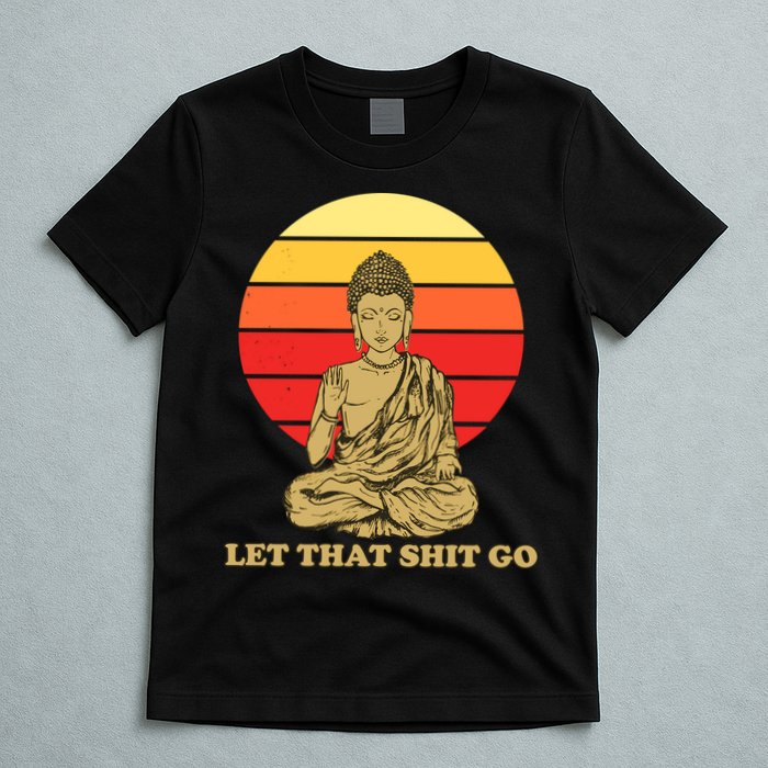 Let That Shit Go Buddha T-Shirt