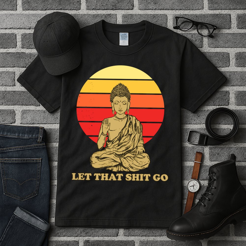 Let That Shit Go Buddha Tall T-Shirt