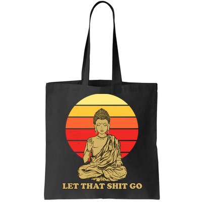 Let That Shit Go Buddha Bag