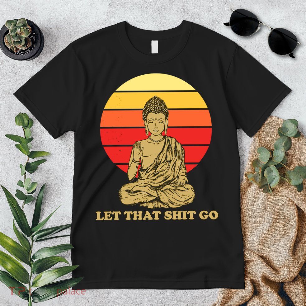 Let That Shit Go Buddha Premium T-Shirt