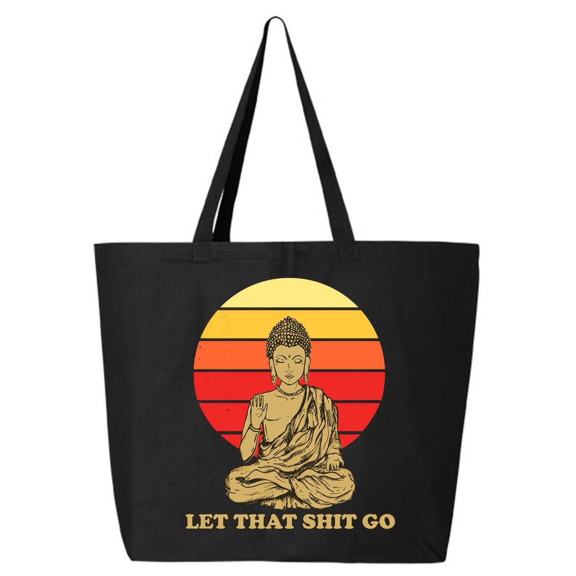 Let That Shit Go Buddha 25L Jumbo Tote