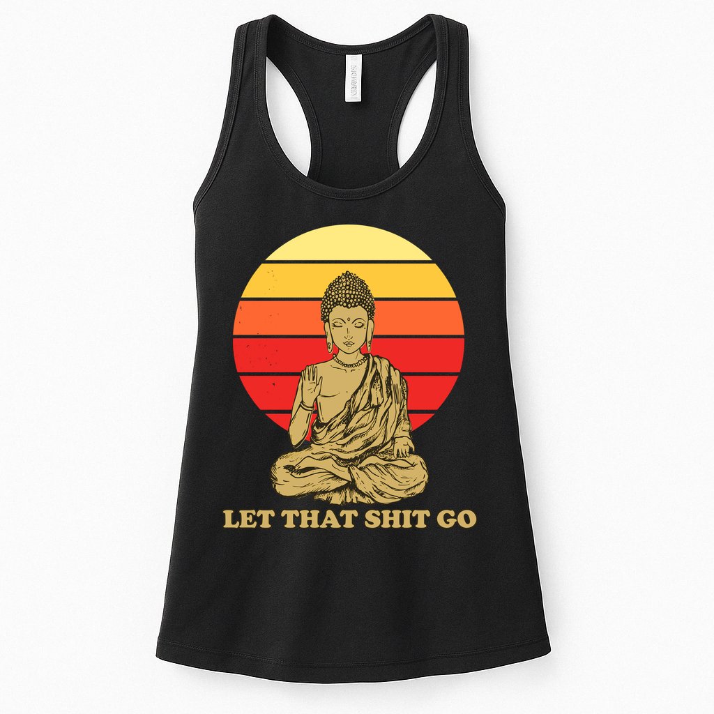 Let That Shit Go Buddha Womens Tank Top