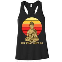 Let That Shit Go Buddha Women's Racerback Tank