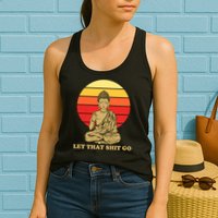 Let That Shit Go Buddha Womens Tank Top