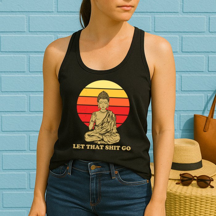 Let That Shit Go Buddha Womens Tank Top