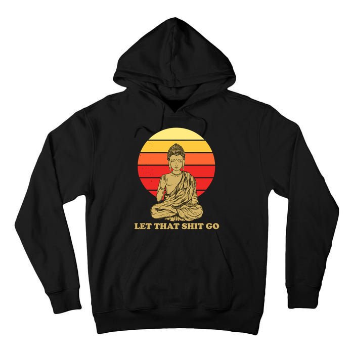 Let That Shit Go Buddha Tall Hoodie