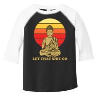 Let That Shit Go Buddha Toddler Fine Jersey T-Shirt