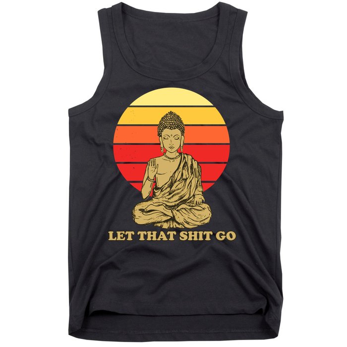 Let That Shit Go Buddha Tank Top