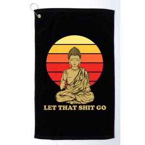 Let That Shit Go Buddha Platinum Collection Golf Towel