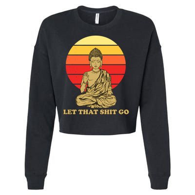 Let That Shit Go Buddha Cropped Pullover Crew