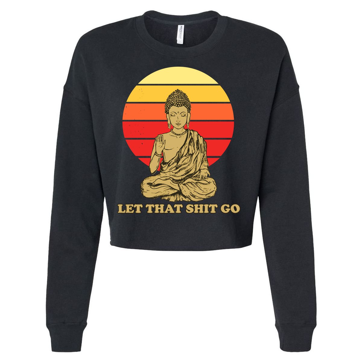 Let That Shit Go Buddha Cropped Pullover Crew