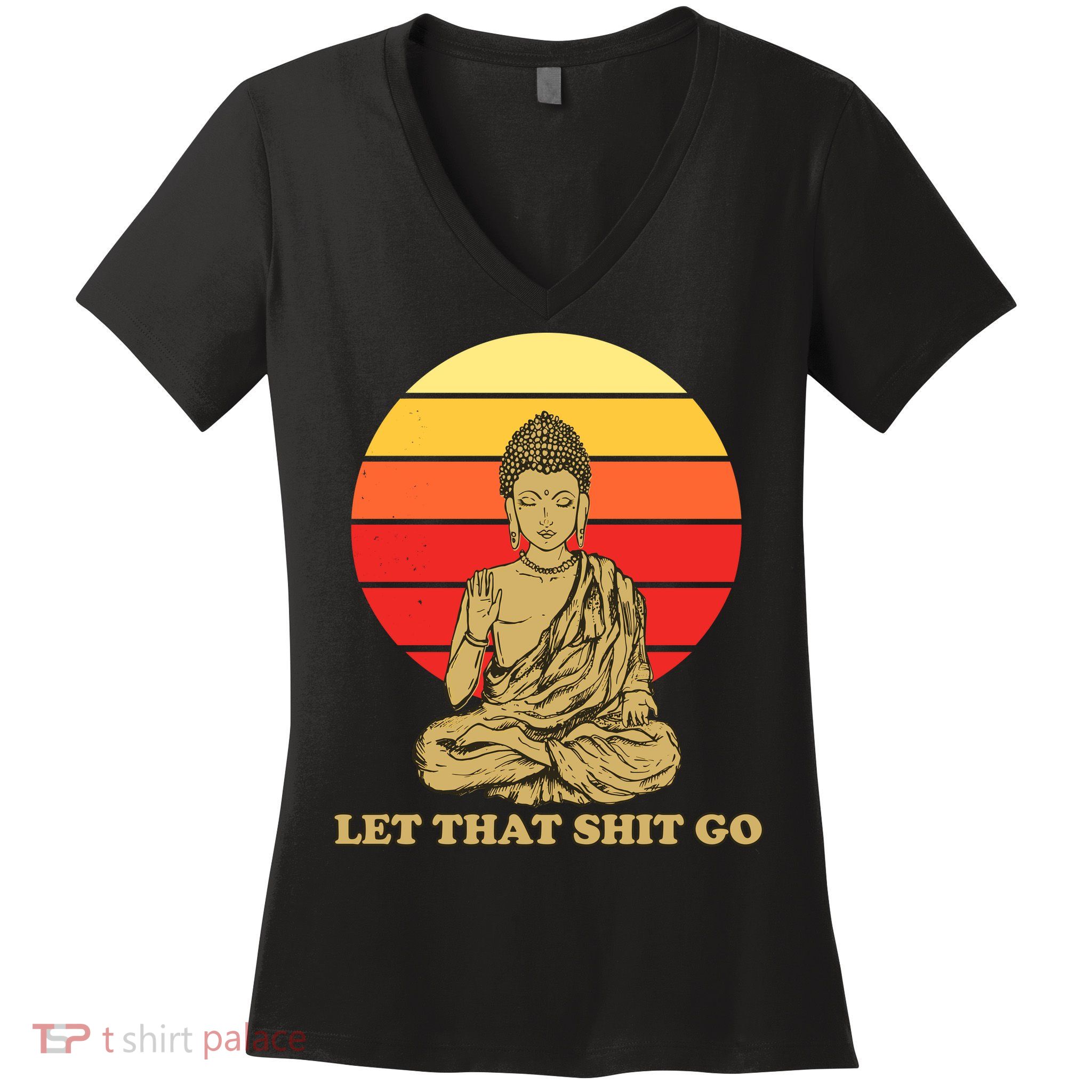 Let That Shit Go Buddha Women's V-Neck T-Shirt