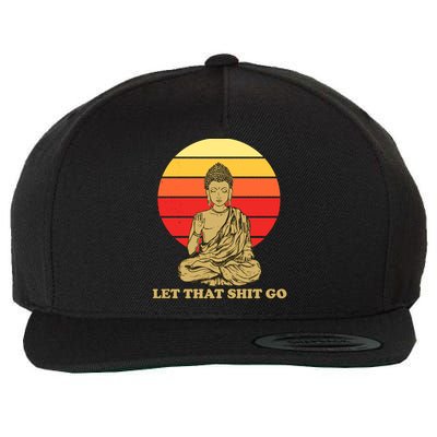 Let That Shit Go Buddha Wool Snapback Cap