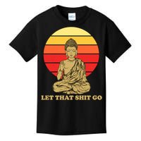 Let That Shit Go Buddha Kids T-Shirt