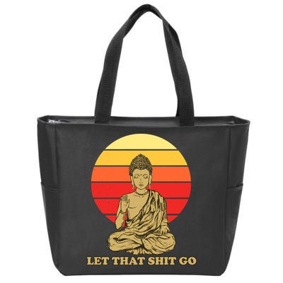 Let That Shit Go Buddha Zip Tote Bag