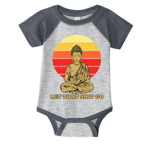 Let That Shit Go Buddha Infant Baby Jersey Bodysuit