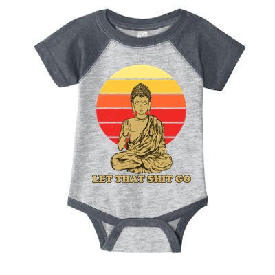 Let That Shit Go Buddha Infant Baby Jersey Bodysuit