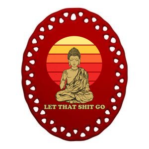 Let That Shit Go Buddha Ceramic Oval Ornament