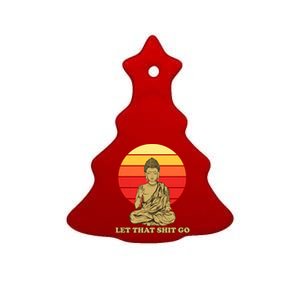 Let That Shit Go Buddha Ceramic Tree Ornament