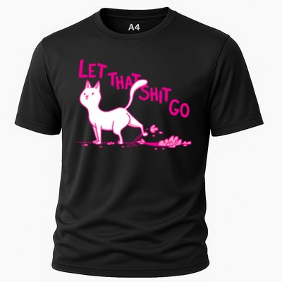 Let That Shit Go Funny Cat Performance Shirt