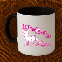 Let That Shit Go Funny Cat Mug